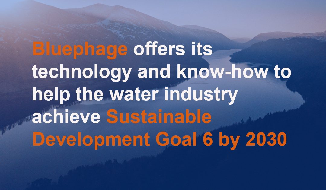 Bluephage to help the water industry achieve Sustainable Development Goal 6 by 2030.