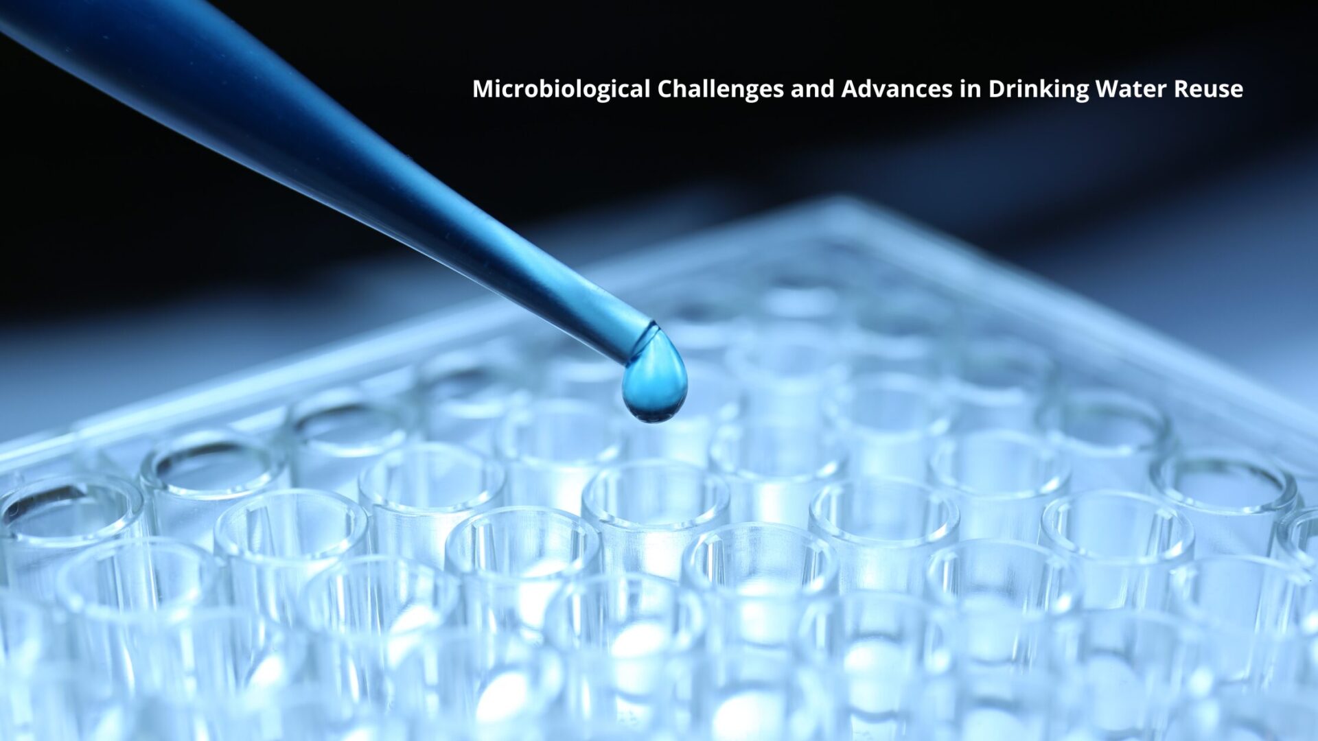 Microbiological Challenges and Advances in Drinking Water Reuse